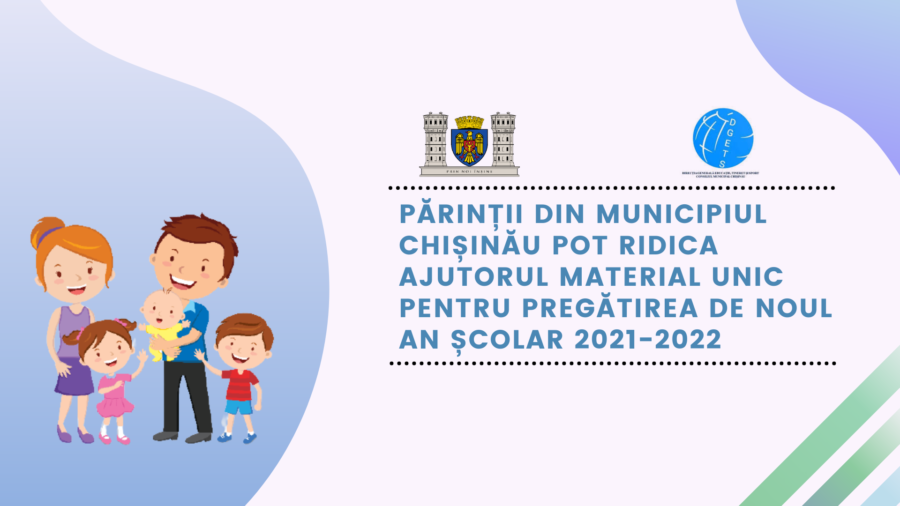 Părinții din municipiul Chișinău pot ridica ajutorul material unic pentru pregătirea de noul an școlar 2021-2022